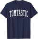 Tom Funny First Name Tomtastic T-Shirt - T-Shirt | Navy