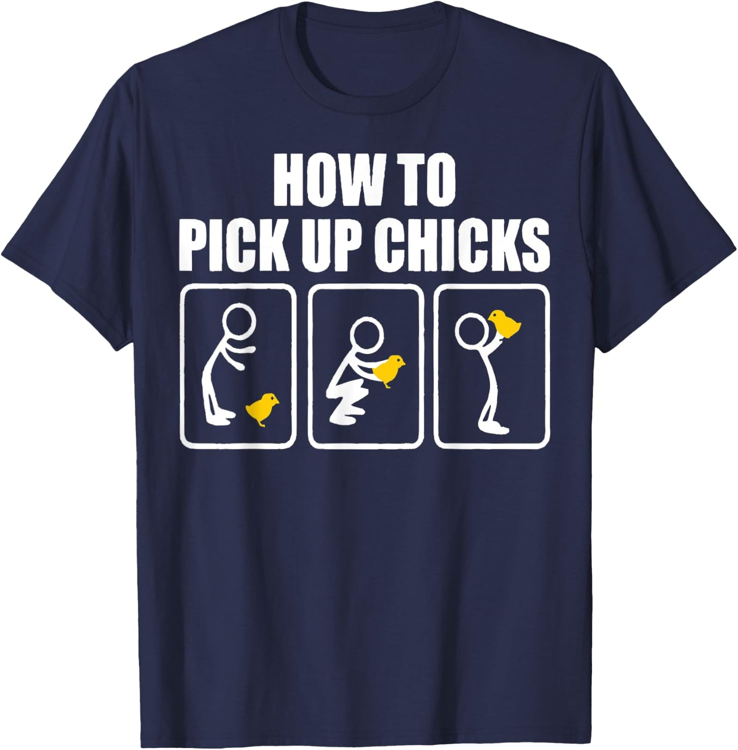 How To Pick Up Chicks - Chicken Dad T-Shirt - T-Shirt | Navy