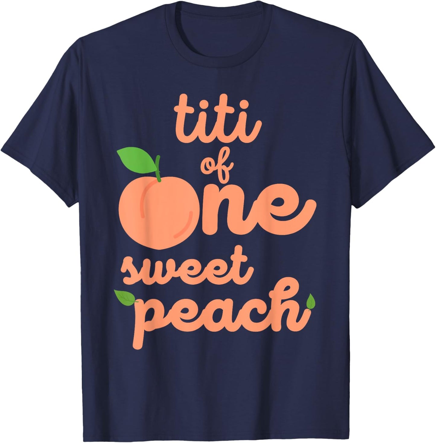 Titi First Birthday One Sweet Peach Bday Family Matching T-Shirt - T-Shirt | Navy