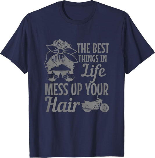 Biker Girl Best Things In Life Mess Up You Hair Motorcycle T-Shirt - T-Shirt | Navy
