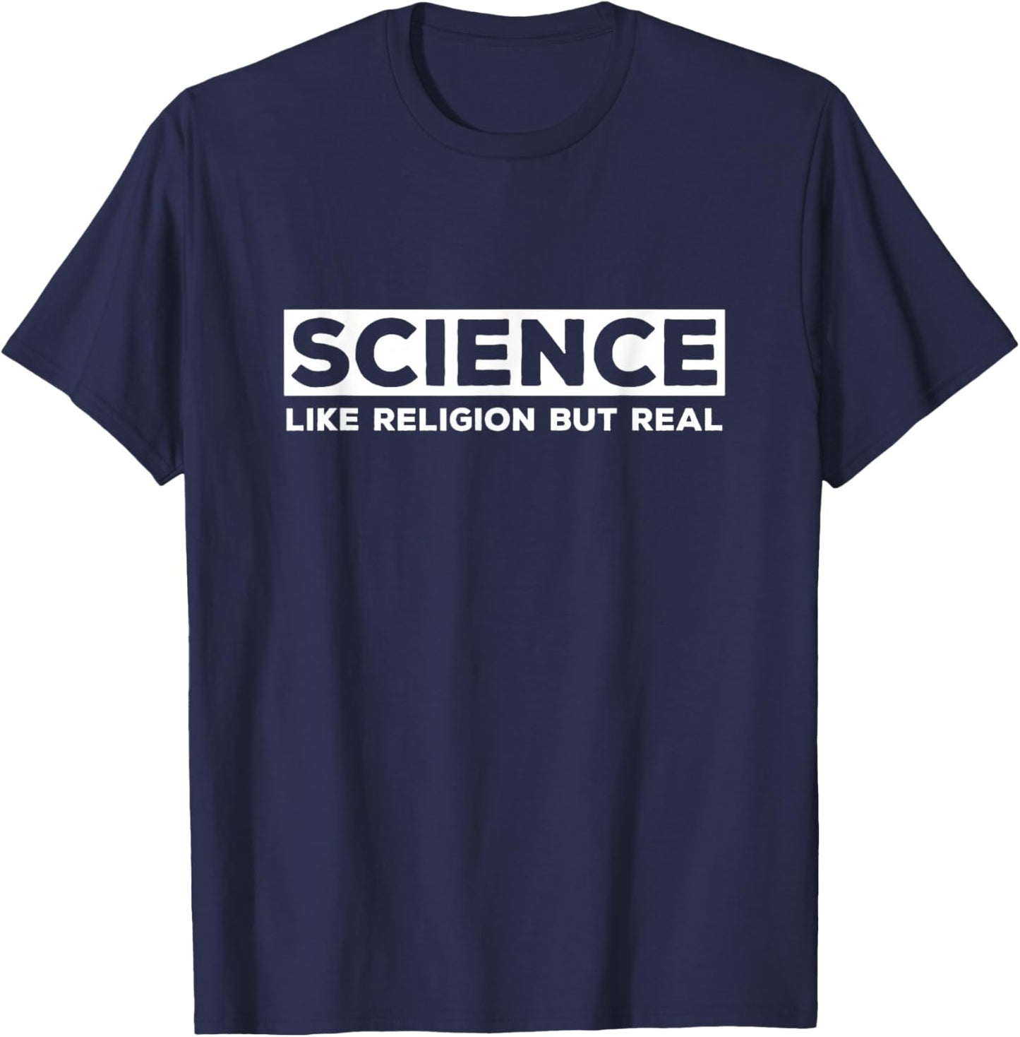 Science Like Religion But Real - Atheist T-Shirt - T-Shirt | Navy