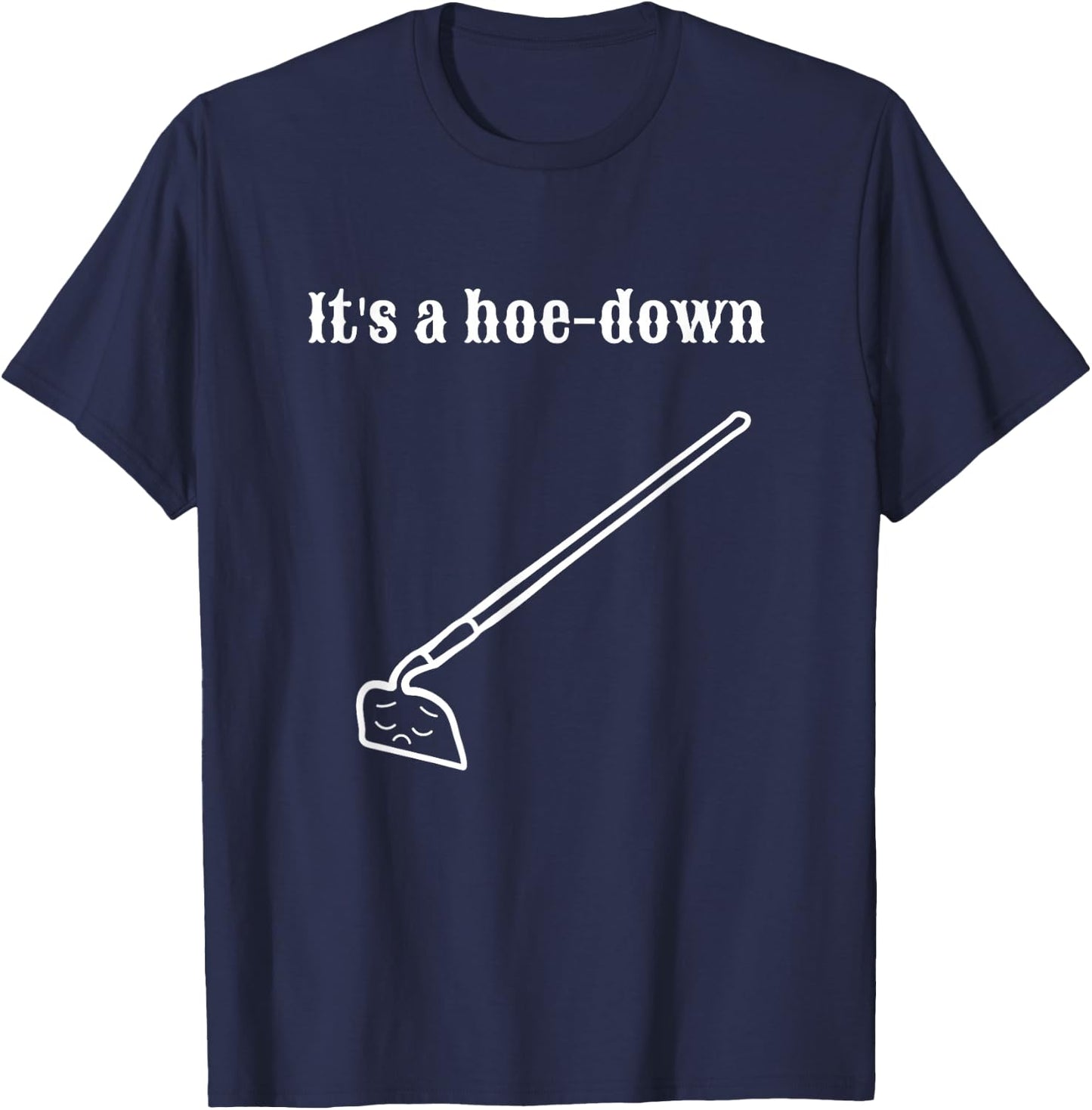 Garden Pun, Hoe-Down, Sad Look Face T-Shirt - T-Shirt | Navy