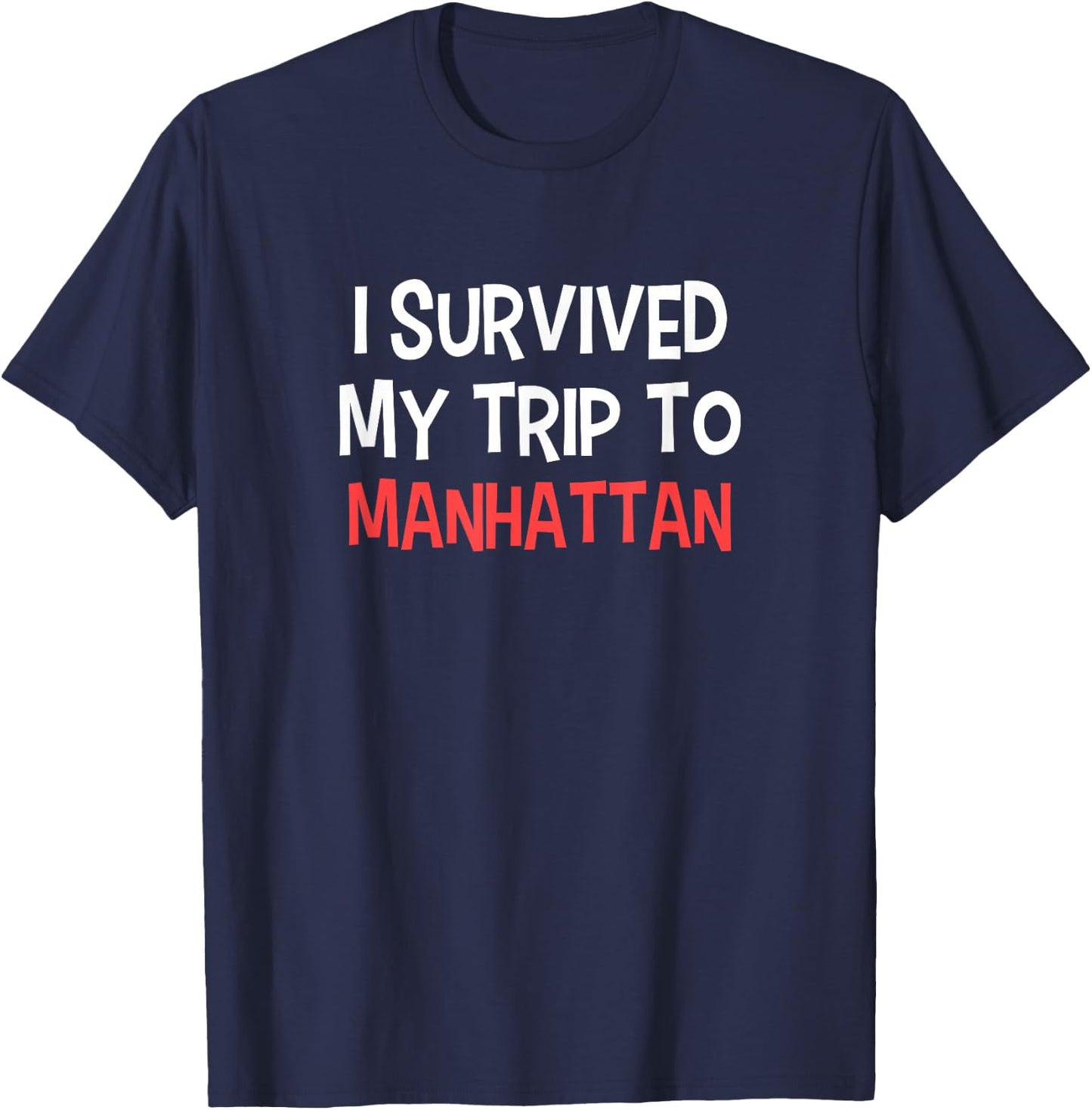 I Survived My Trip To MANHATTAN Simple City T-Shirt - T-Shirt | Navy