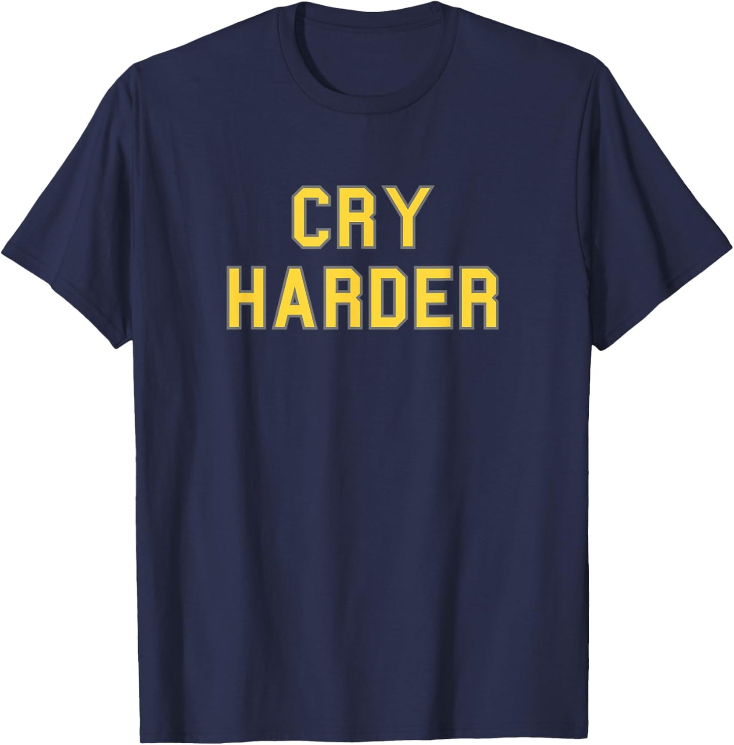 Cry Harder School Pride Bball Football Gag Funny Fan Yellow T-Shirt - T-Shirt | Navy