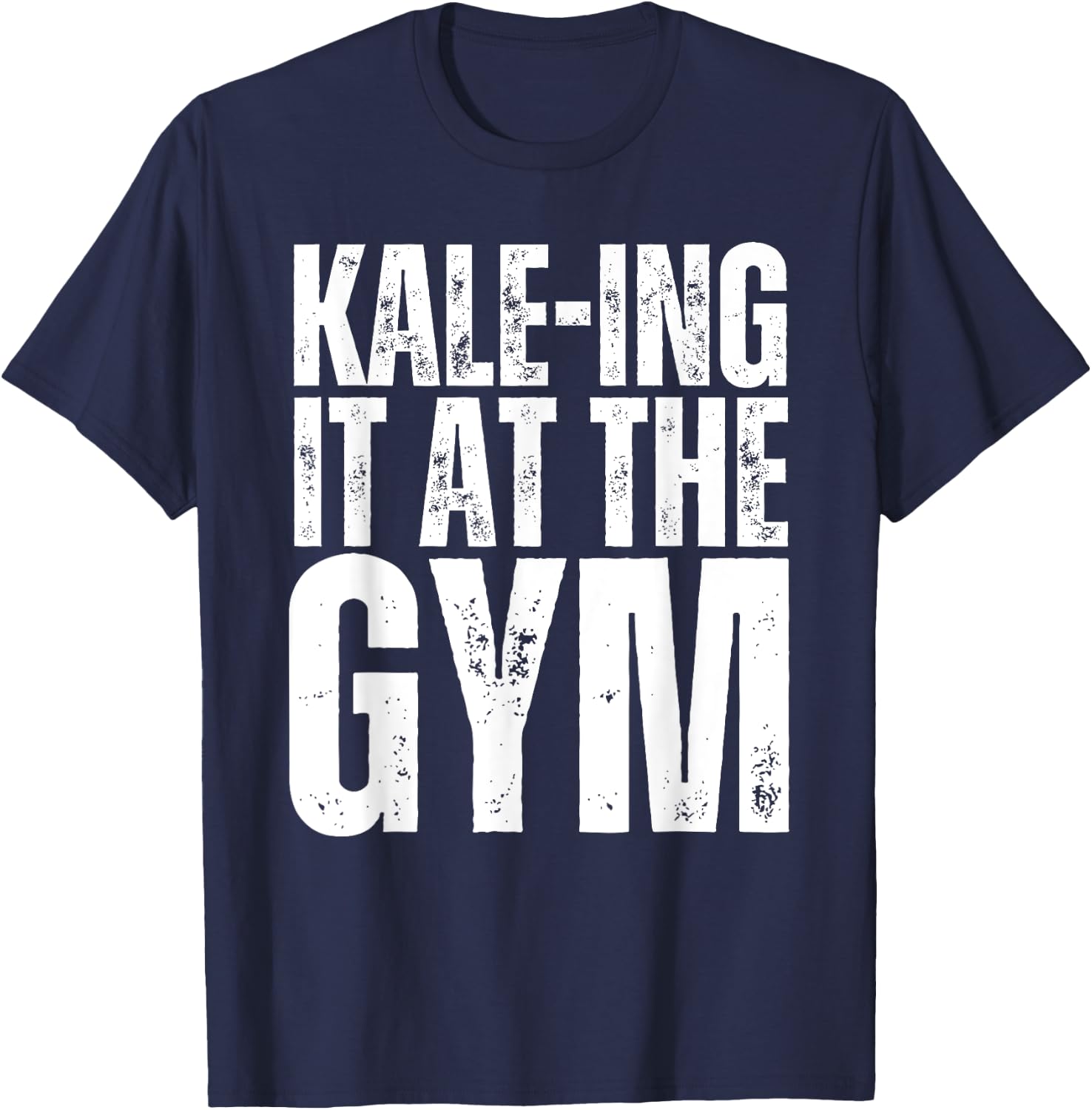 Kale-Ing It At The Gym Shirt Funny Vegetarian Bodybuilding T-Shirt - T-Shirt | Navy