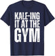 Kale-Ing It At The Gym Shirt Funny Vegetarian Bodybuilding T-Shirt - T-Shirt | Navy