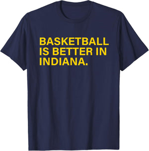 Basketball Is Better In Indiana T-Shirt - T-Shirt | Navy