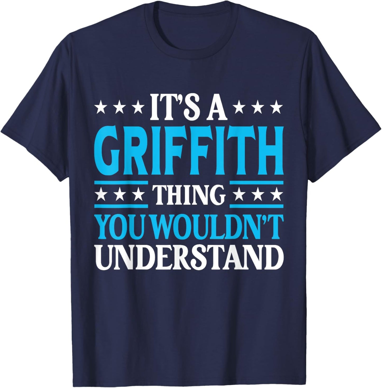 It's A Griffith Thing Surname Funny Last Name Griffith T-Shirt - T-Shirt | Navy