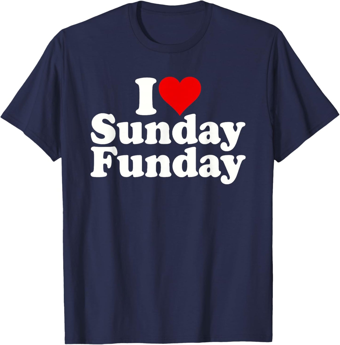 I Love Heart Sunday Funday T-Shirt - T-Shirt | Navy