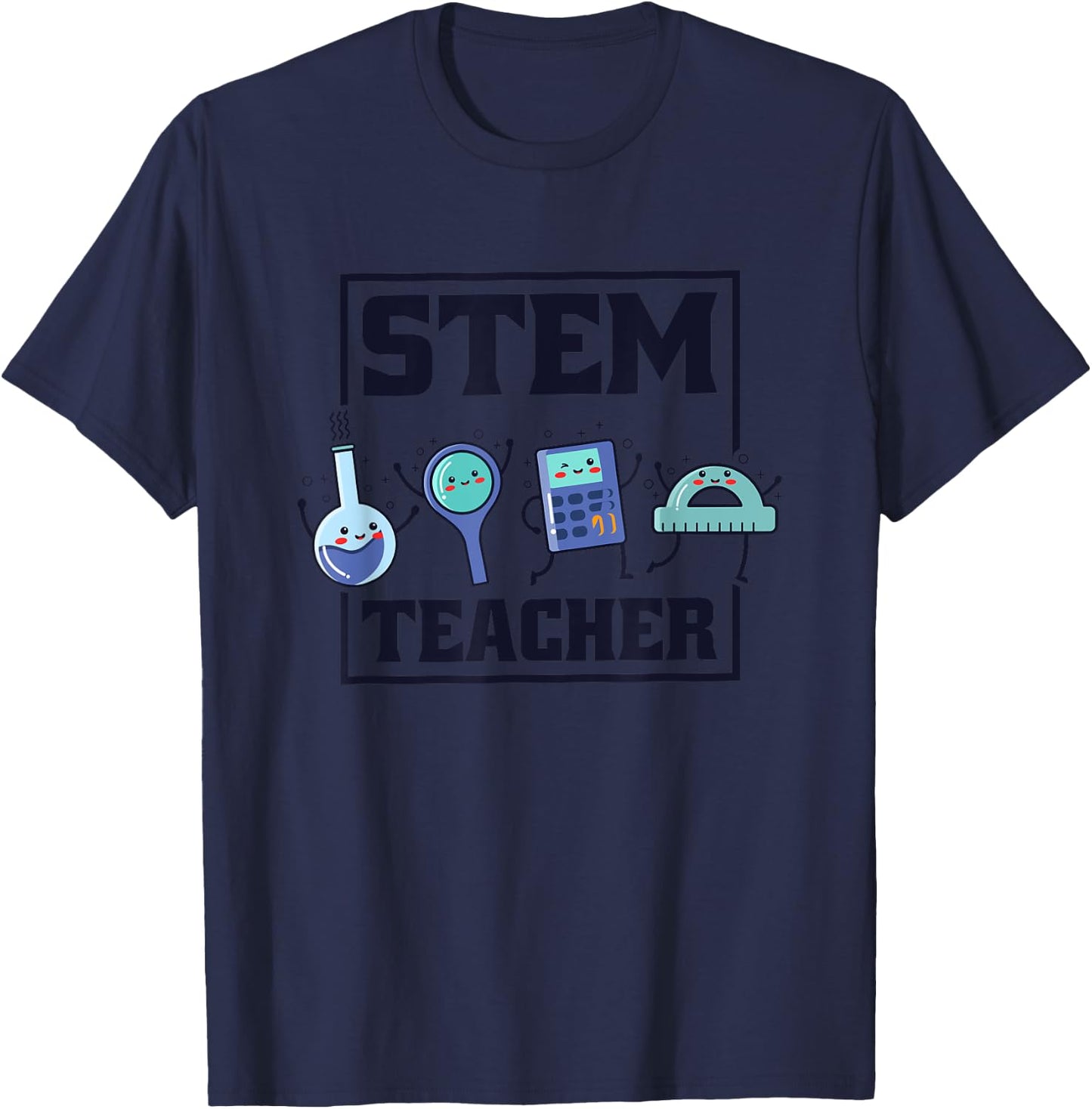 Stem Teacher, Science Technology Engineering Math Teachers Men Women T-Shirt - T-Shirt | Navy