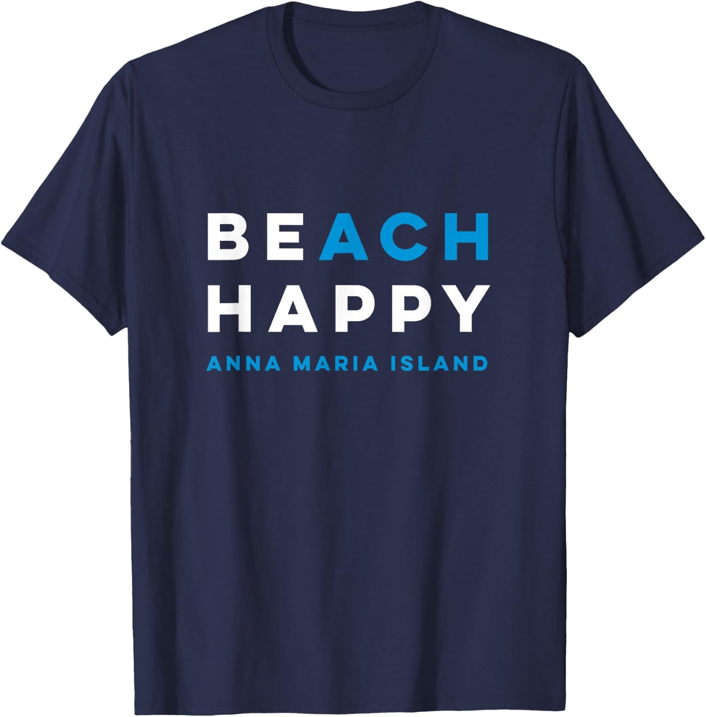 Be Happy Anna Maria Island Beach Graphic T-Shirt - T-Shirt | Navy