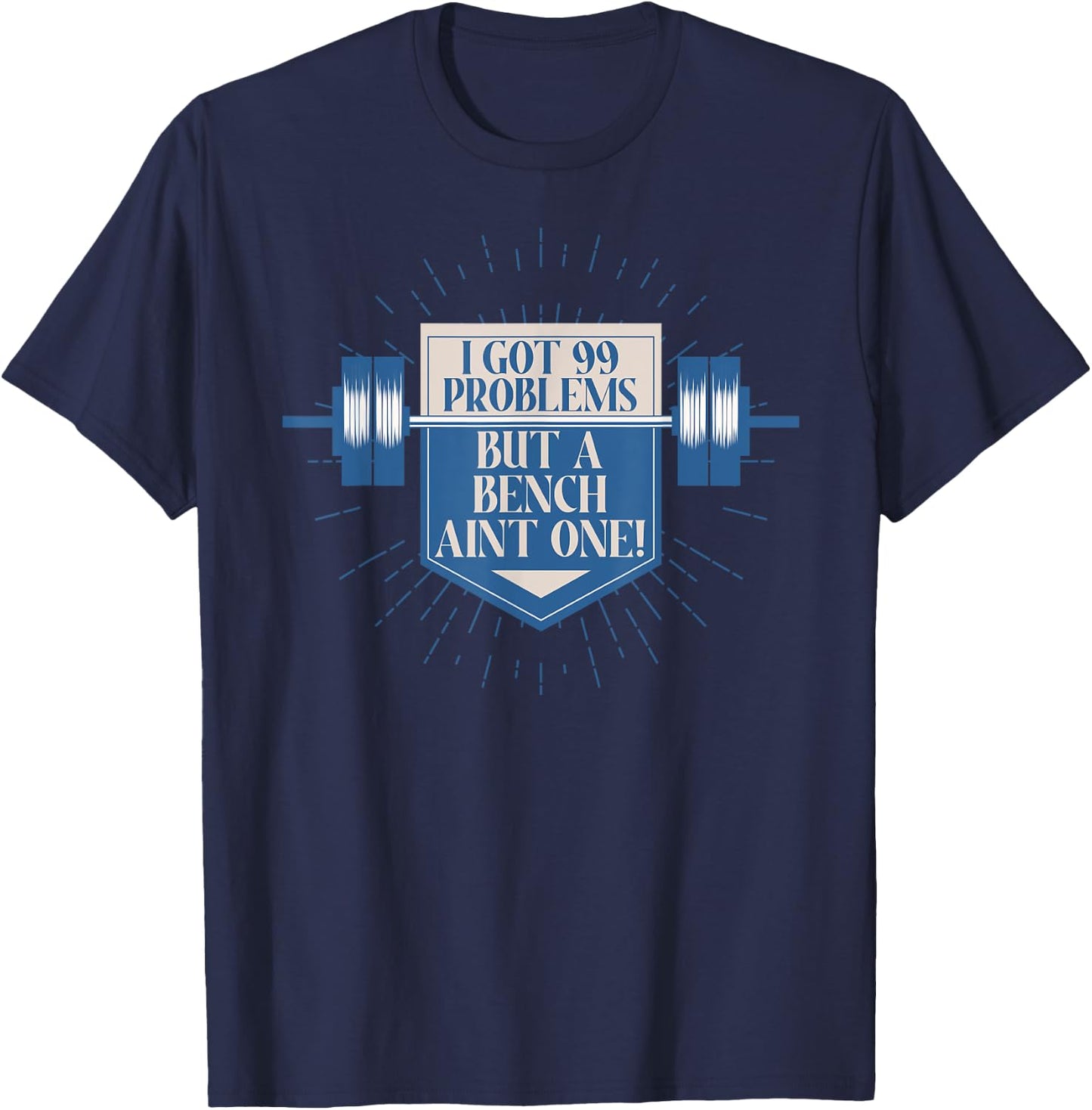 Bench Bodybuilding Powerlifting Motivation T-Shirt - T-Shirt | Navy