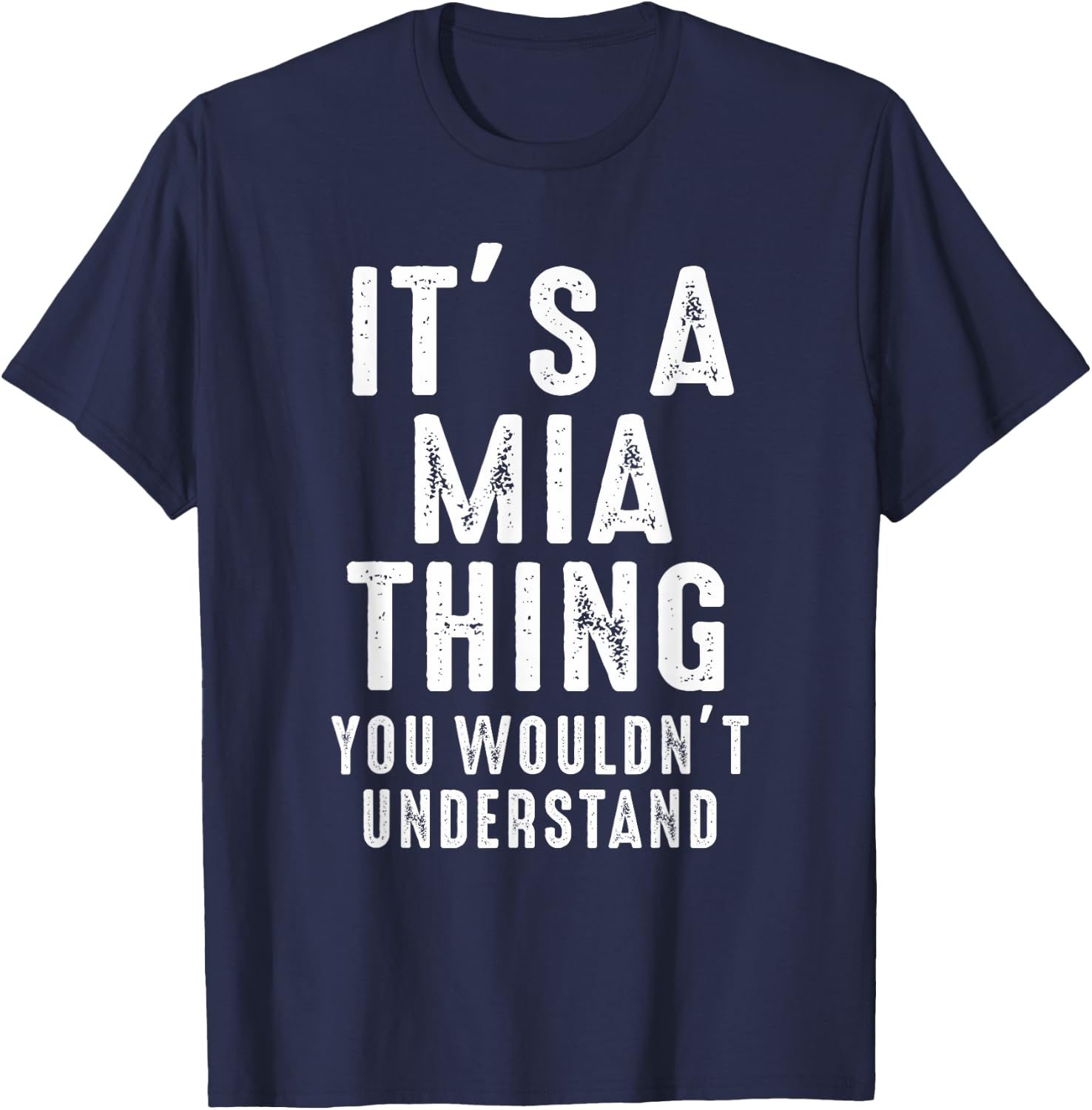 It's A Mia Thing You Wouldn't Understand Mia Name T-Shirt - T-Shirt | Navy