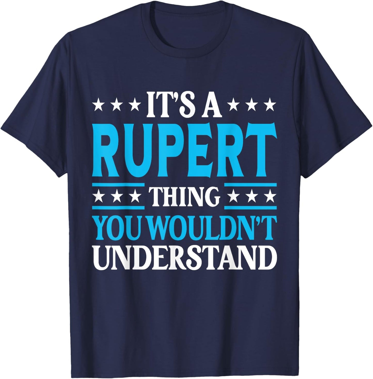 It's A Rupert Thing Surname Funny Family Last Name Rupert T-Shirt - T-Shirt | Navy