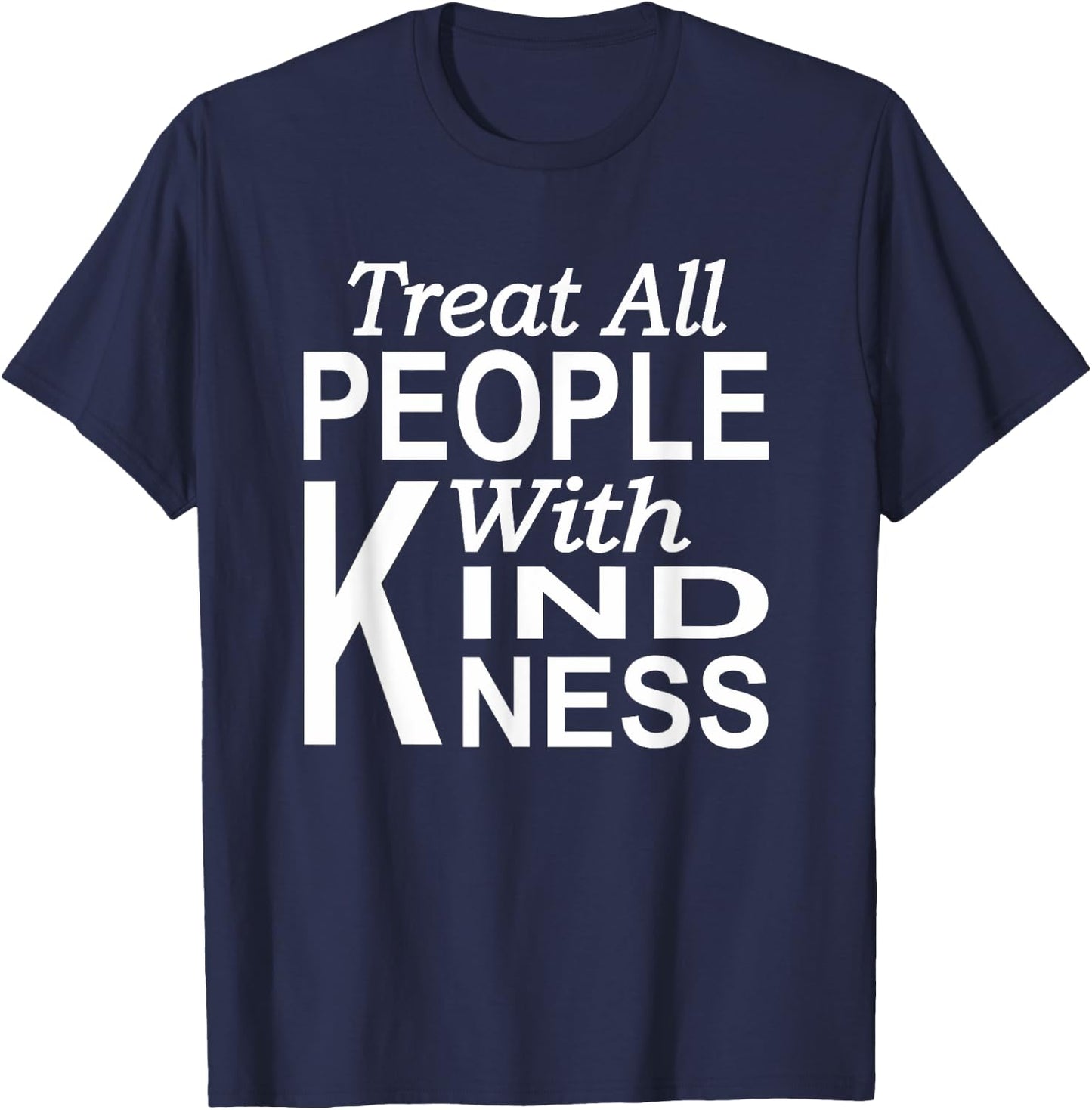 Treat all people with kindness Blessed life Kindness T-Shirt - T-Shirt | Navy