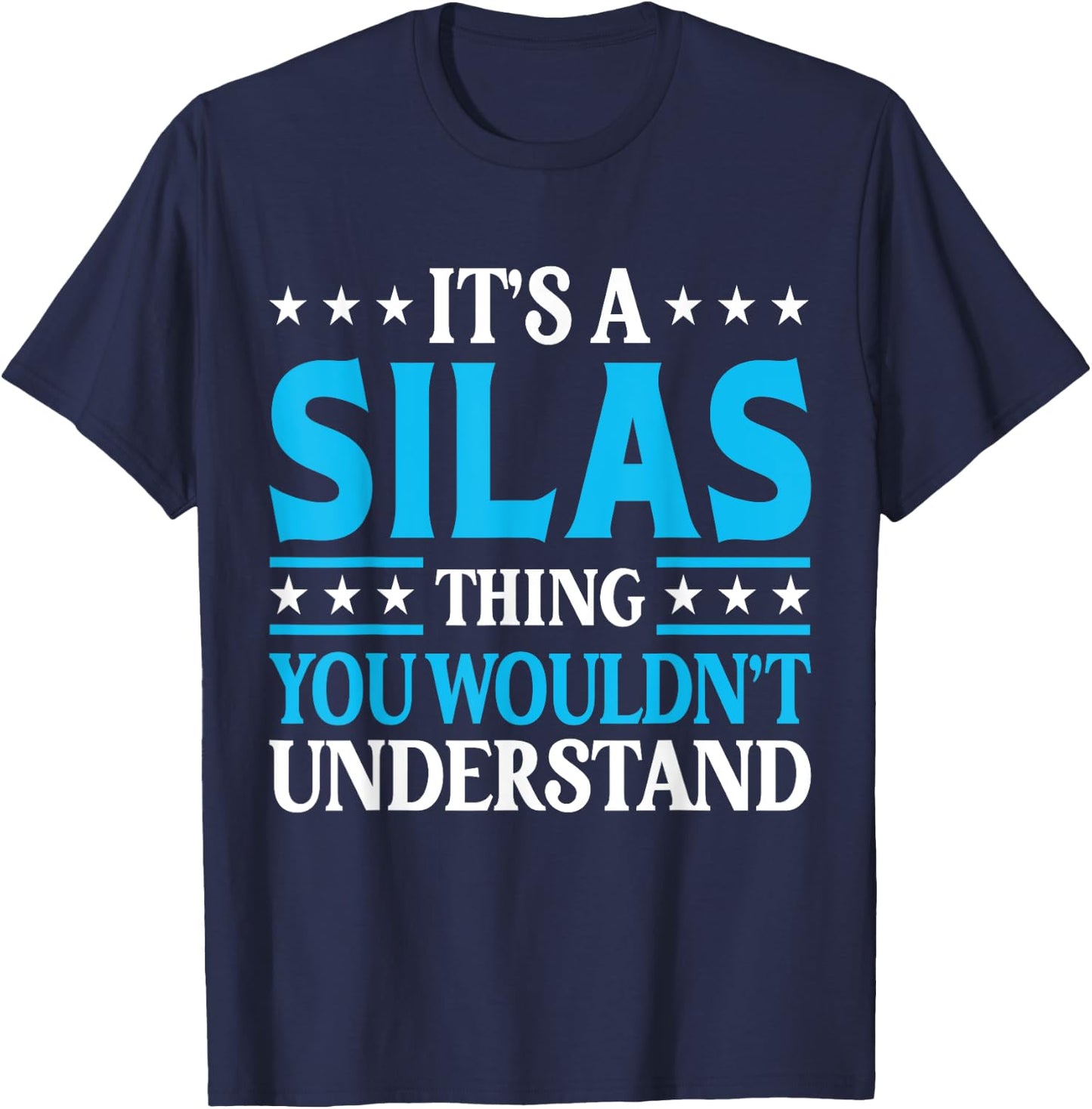 It's A Silas Thing Personal Name Funny Silas T-Shirt - T-Shirt | Navy