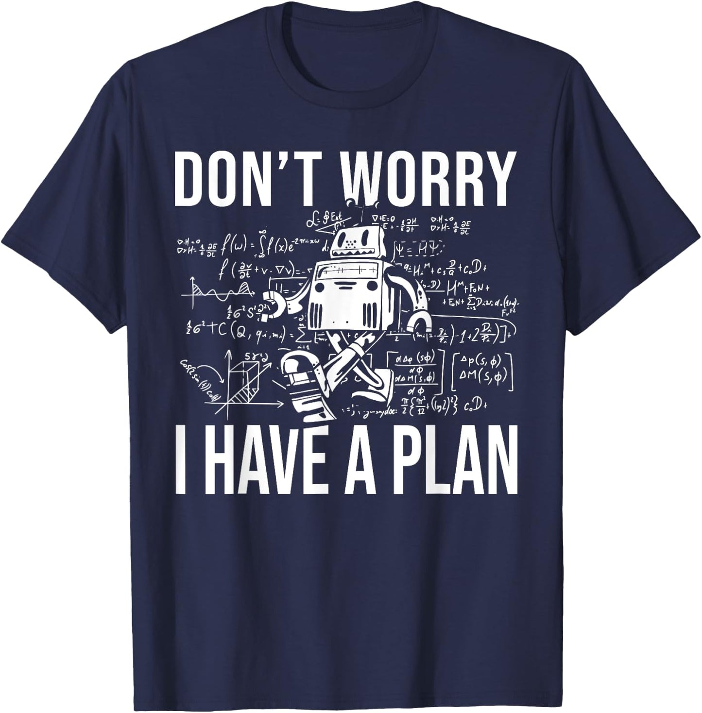 Kids I Have A Plan School Robotics Build Robot T-Shirt - T-Shirt | Navy