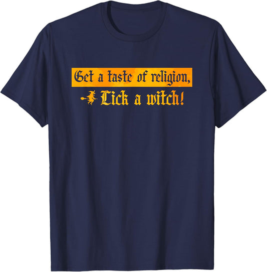 Get A Taste Of Religion, Lick A Witch Halloween T-Shirt - T-Shirt | Navy