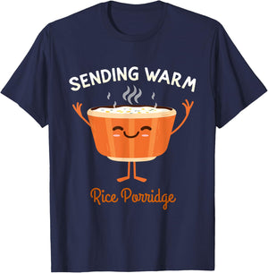 Sending Some Warm Rice Porridge Broth Rice Congee T-Shirt - T-Shirt | Navy