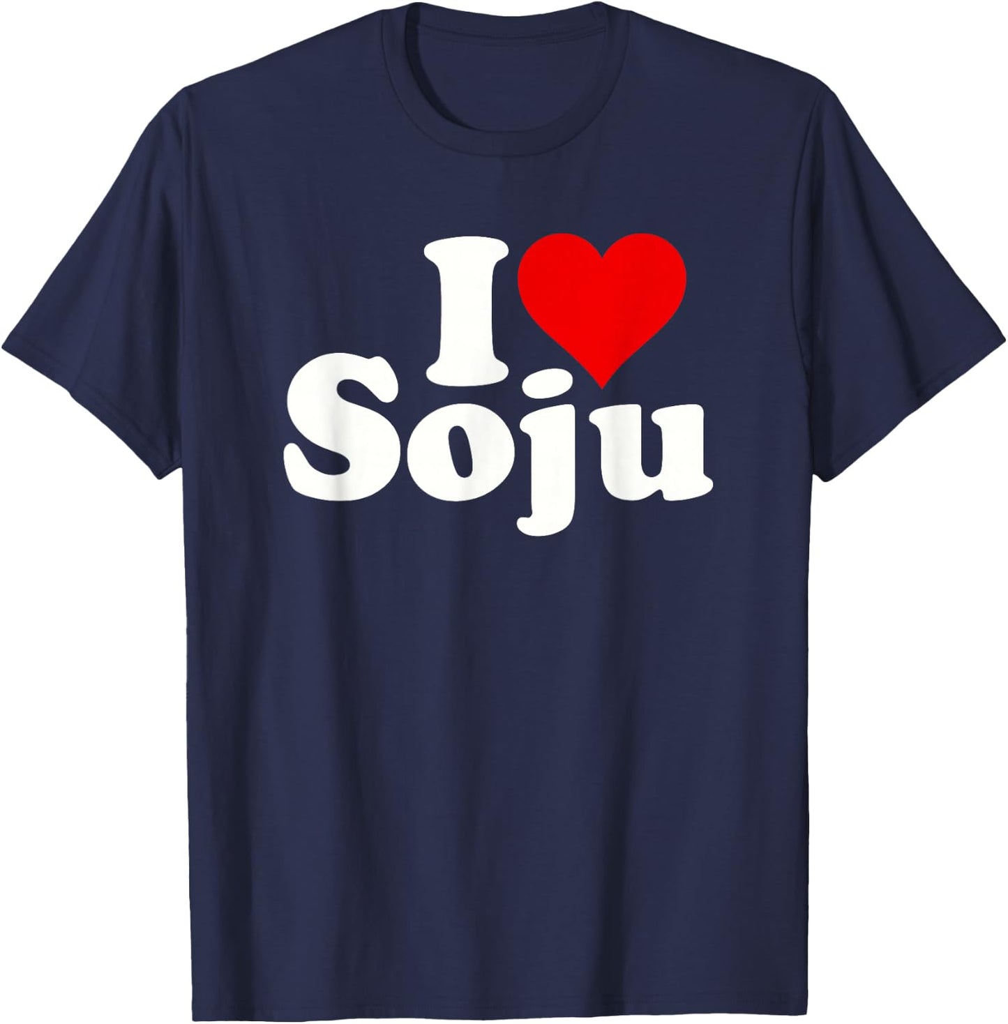 I Love Heart Soju Korean Rice Wine Distilled Alcohol T-Shirt - T-Shirt | Navy