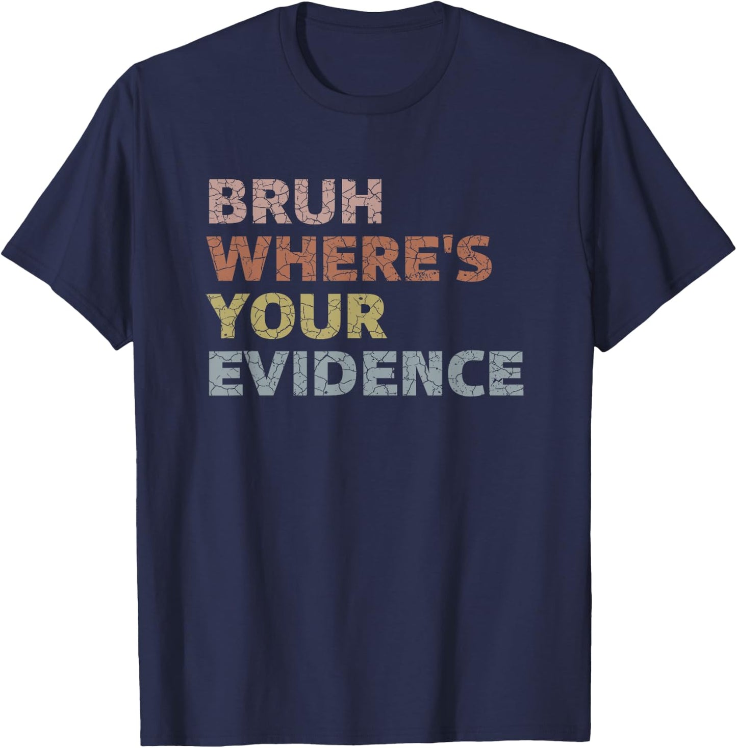 Prove It Funny Cite Your Evidence English Teachers Day Men Women Girls Kids T-Shirt - T-Shirt | Navy
