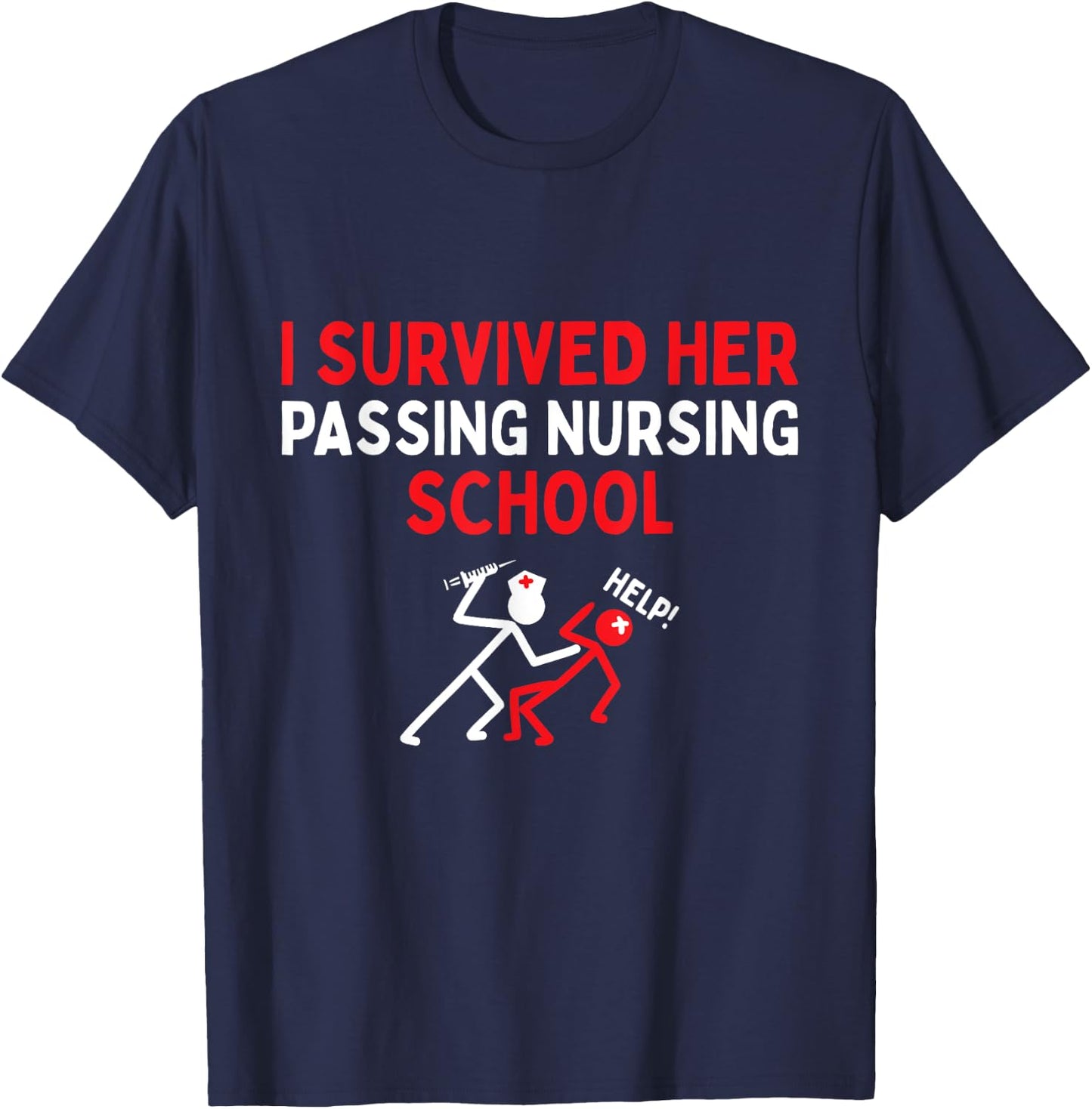 I Survived Her Passing Nursing School Graduate Nurse T-Shirt - T-Shirt | Navy