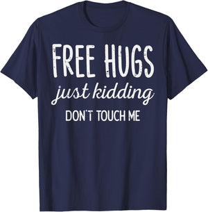 Free Hugs Kidding Dont Touch Me Funny Saying Men Women Kids T-Shirt - T-Shirt | Navy