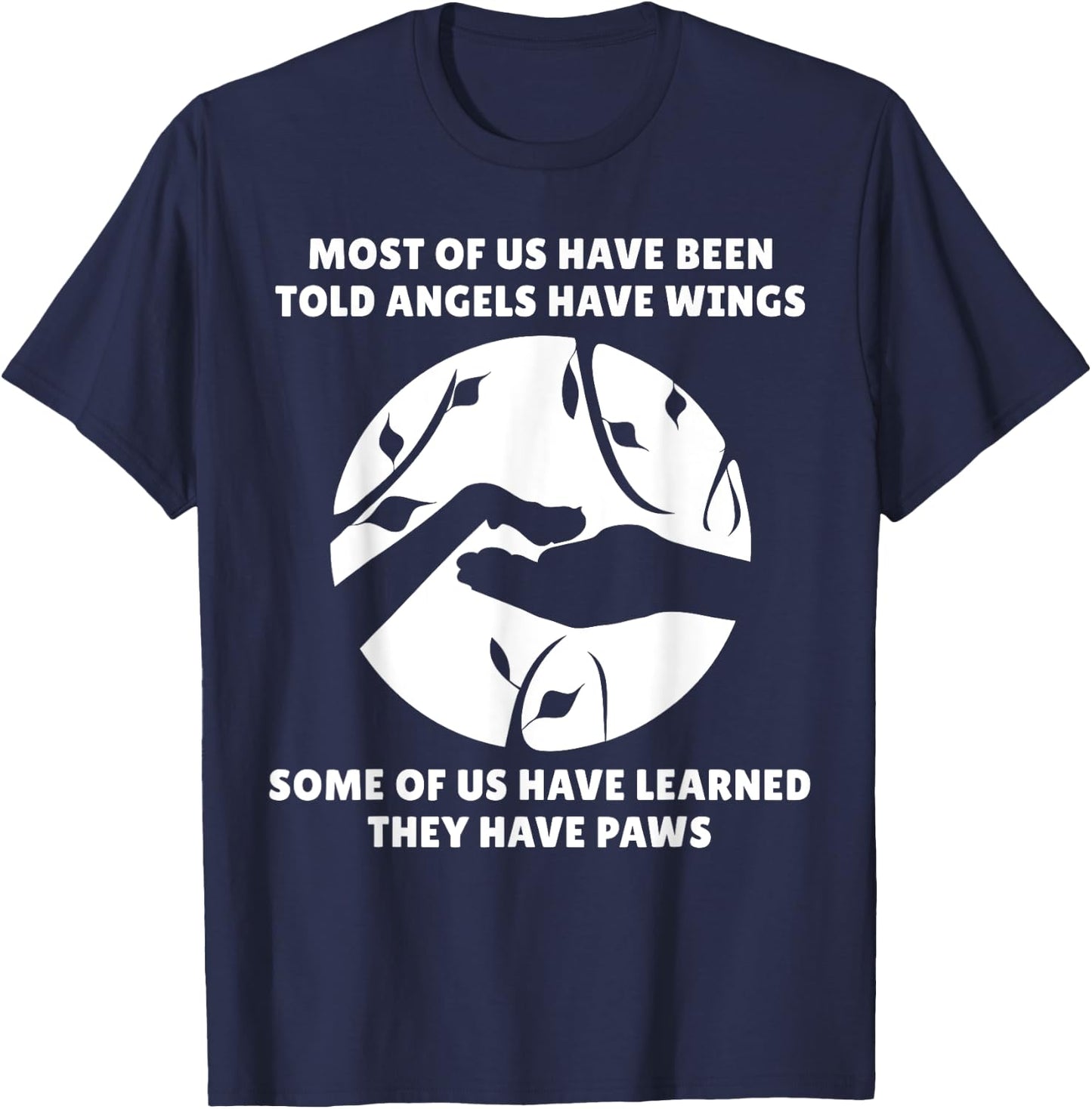 Angels Don't Have Wings They Have Paws Dog Lover T-Shirt - T-Shirt | Navy