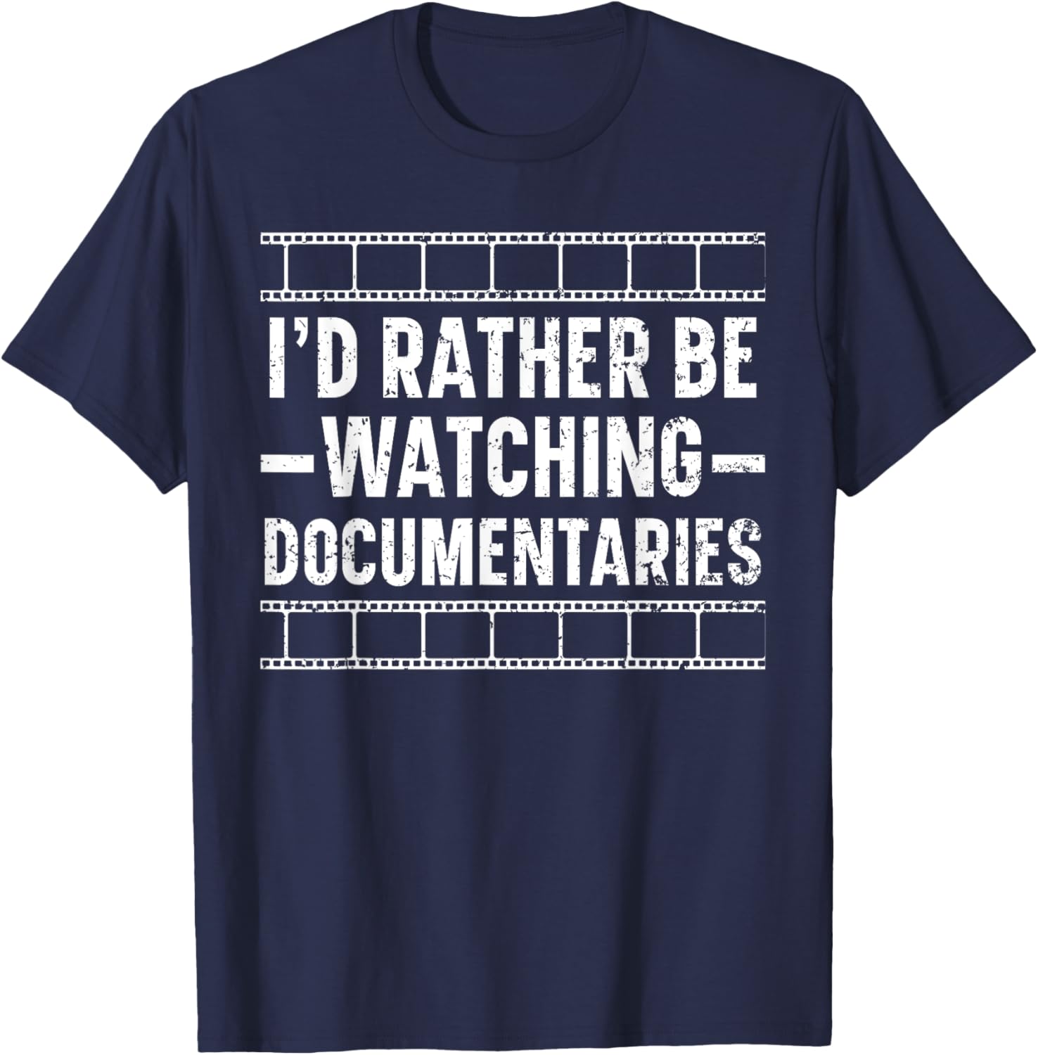 I'd Rather Be Watching Documentaries True Crime Documentary T-Shirt - T-Shirt | Navy