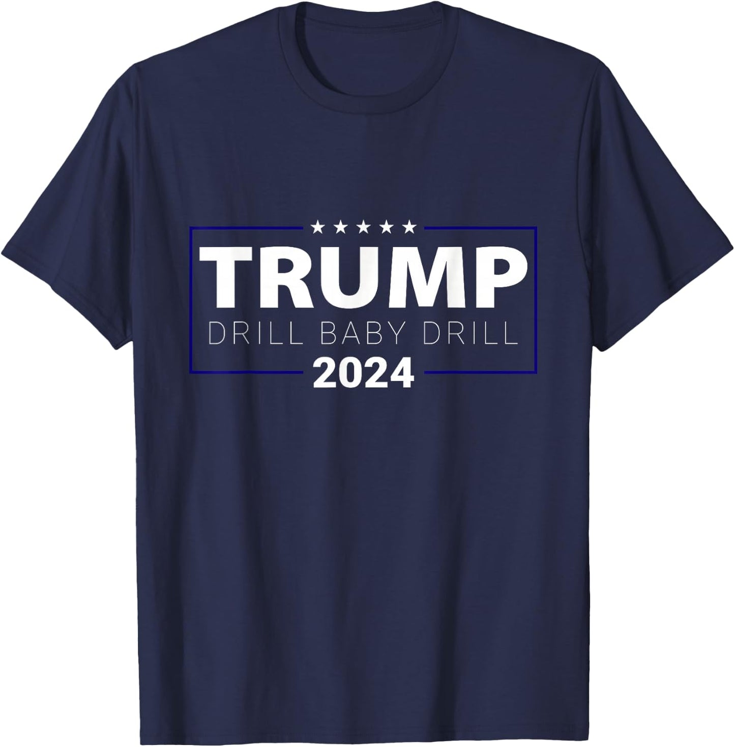 Trump 2024 Drill Baby Drill Funny Pro Trump Women T-Shirt - T-Shirt | Navy