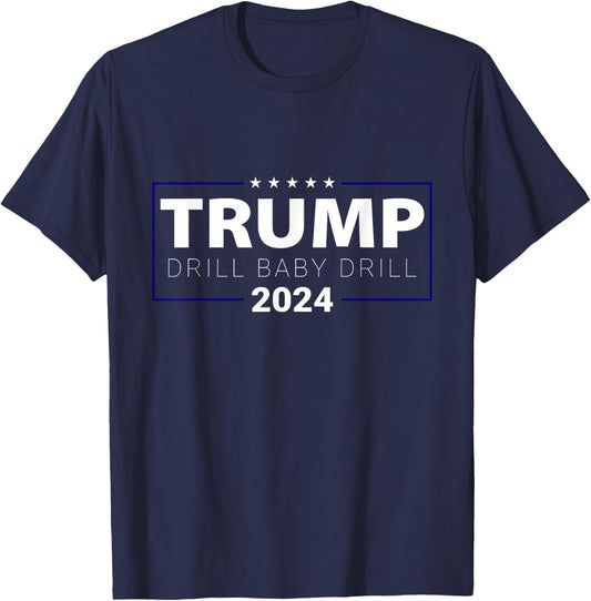 Trump 2024 Drill Baby Drill Funny Pro Trump Women T-Shirt - T-Shirt | Navy