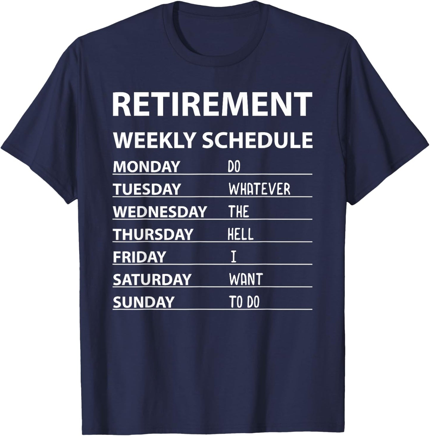 Funny Retirement Weekly Schedule Women Cool Retired T-Shirt - T-Shirt | Navy