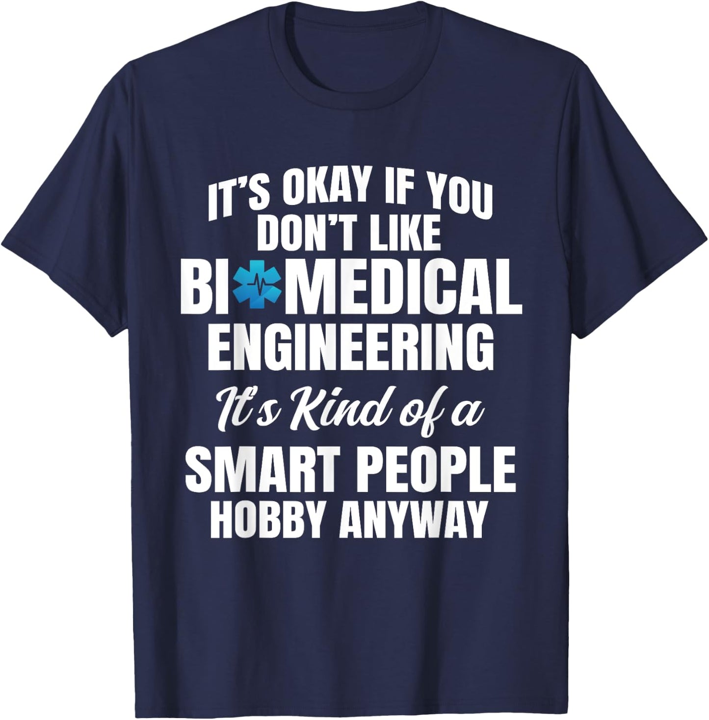 Biomedical Engineering Bioengineer Medical Engineer BMET T-Shirt - T-Shirt | Navy