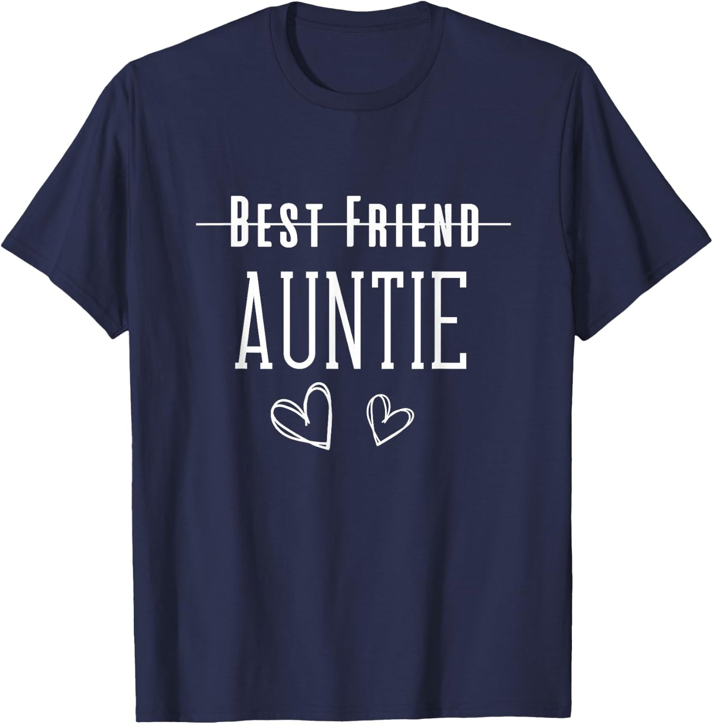 Promoted to Auntie, Best Friend Aunt , Best Friend to Auntie T-Shirt - T-Shirt | Navy