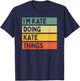 I'm Kate Doing Kate Things Funny Personalized Quote T-Shirt - T-Shirt | Navy