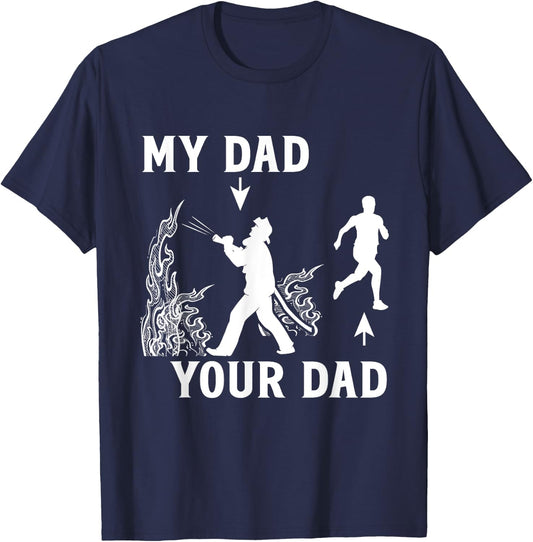 Captain Firefighter Father Funny Fireman Dad My Dad Your Dad T-Shirt - T-Shirt | Navy