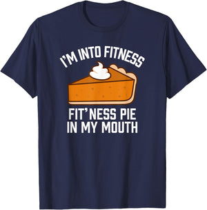 I'm Into Fitness Pie In My Mouth Funny Thanksgiving Matching T-Shirt - T-Shirt | Navy