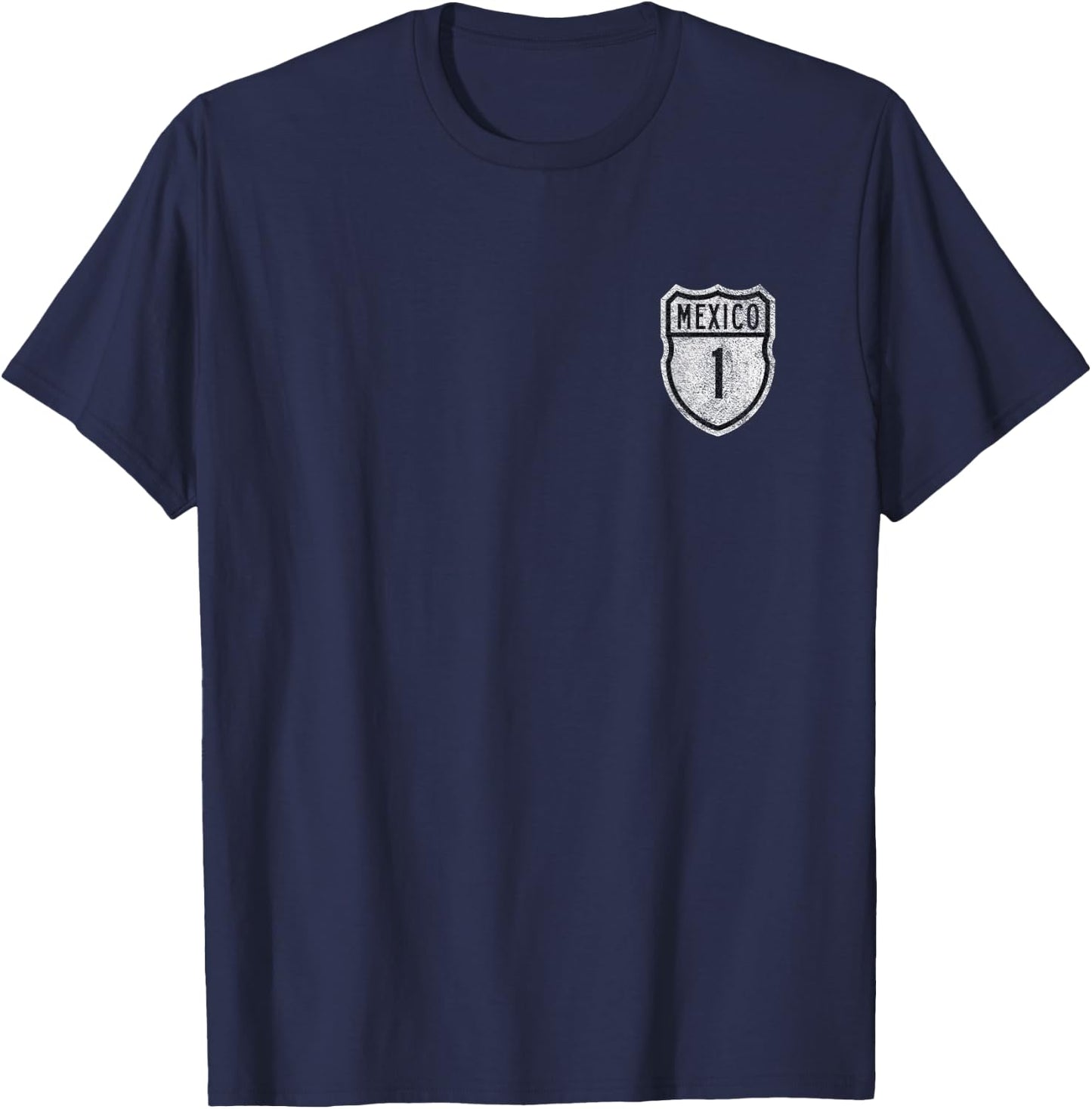 Mexico Federal Highway 1 Carretera Federal 1 Road Sign Baja T-Shirt - T-Shirt | Navy
