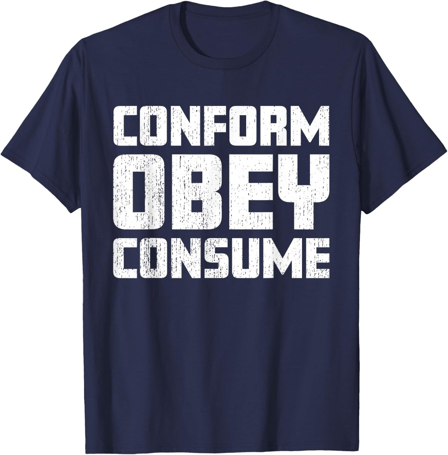 Conform Obey Consume Worn Style Dystopian T-Shirt - T-Shirt | Navy