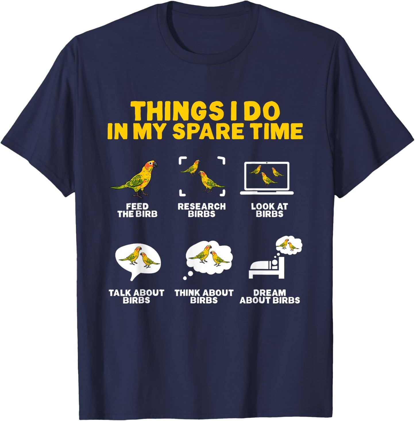 Sun Conure Things I Do In My Spare Time Parrot Bird Conure T-Shirt - T-Shirt | Navy