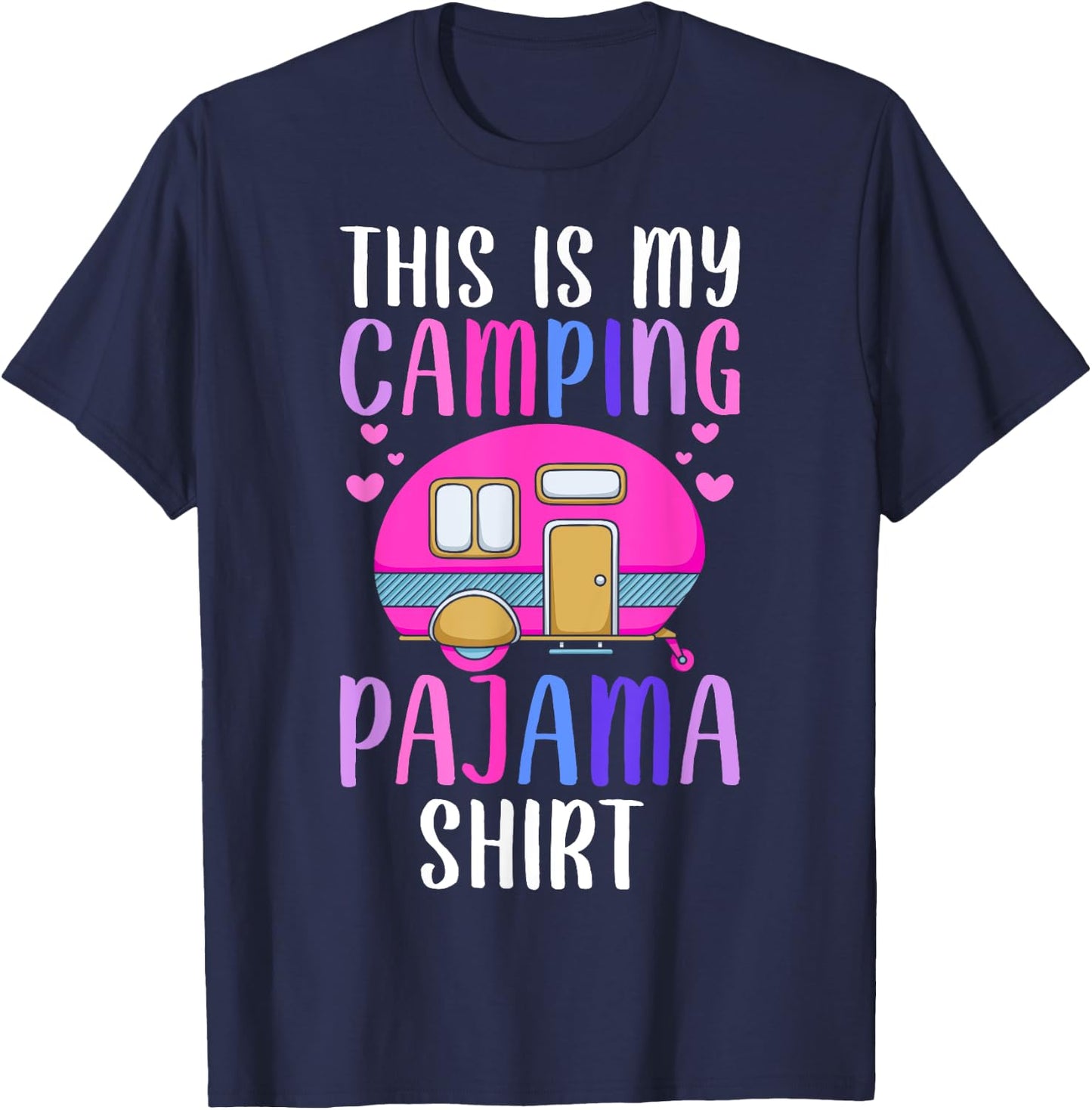 This Is My Camping Pajama Shirt Rv Camper Camping Lover Girl T-Shirt - T-Shirt | Navy