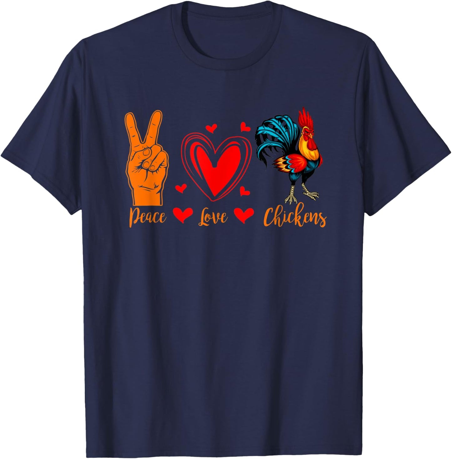 Cool Chicken Peace Love Chickens Farmer Farm T-Shirt - T-Shirt | Navy