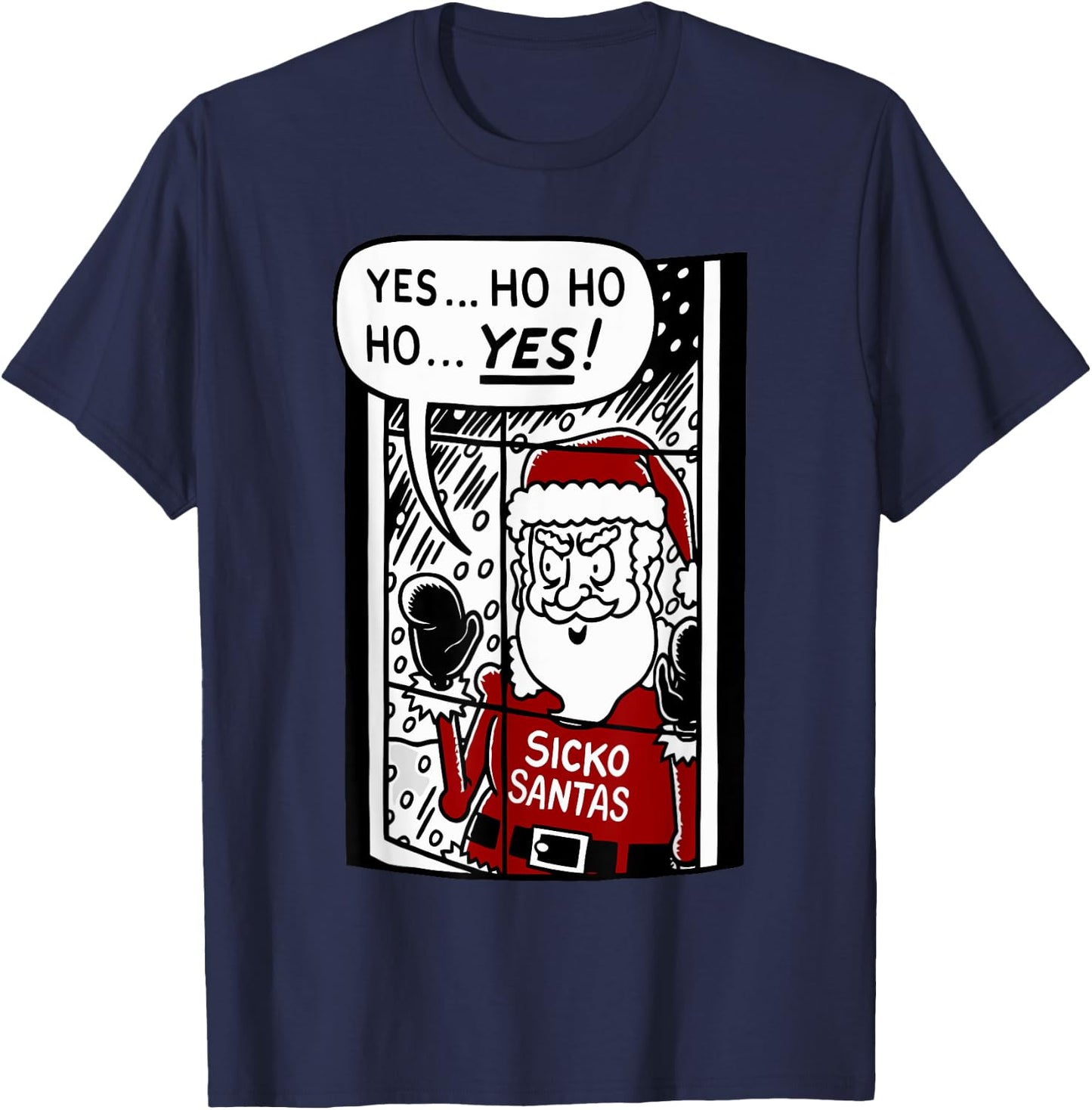 Yes... Ho Ho Ho... Yes Sicko Santas Funny Christmas T-Shirt - T-Shirt | Navy