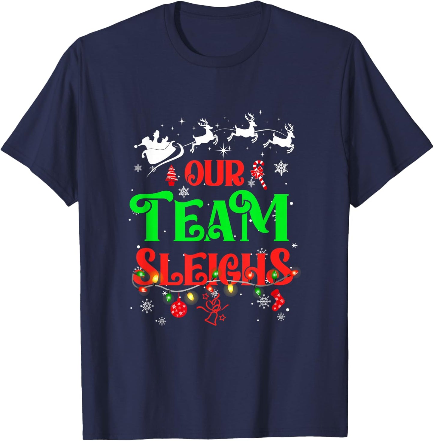 Our Team Sleighs Christmas Reindeers Santas Workers Office T-Shirt - T-Shirt | Navy