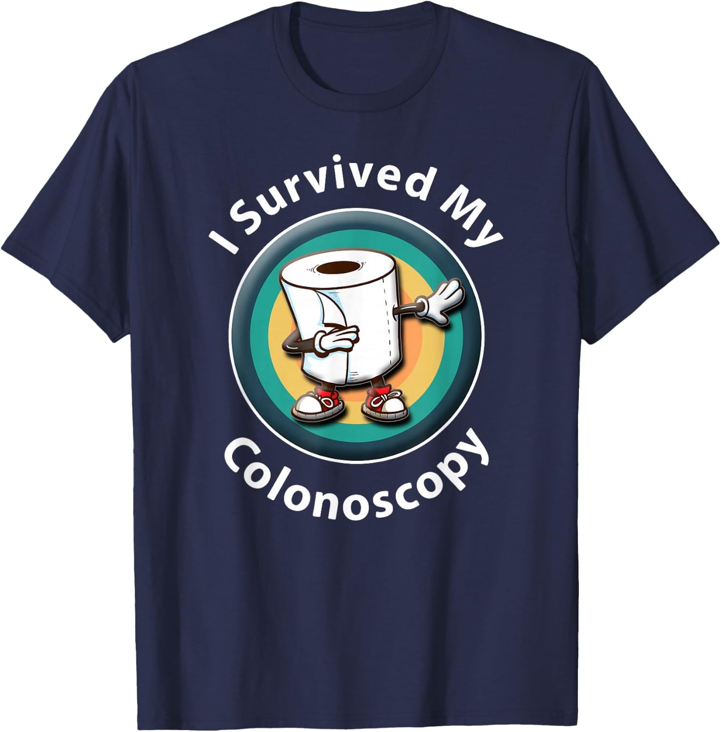 I Survived My Colonoscopy Survivor - Funny Hospital Patient T-Shirt - T-Shirt | Navy