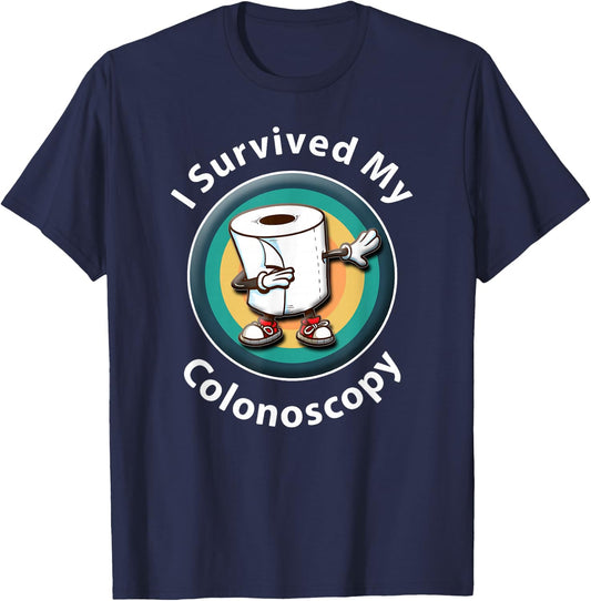 I Survived My Colonoscopy Survivor - Funny Hospital Patient T-Shirt - T-Shirt | Navy
