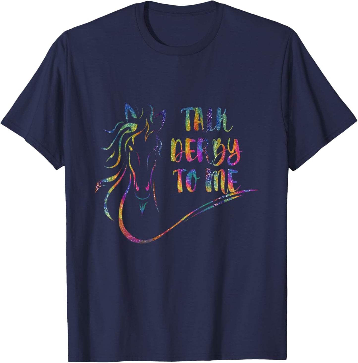 Talk Derby To Me Derby Horse Racing Cute Horse T-Shirt - T-Shirt | Navy