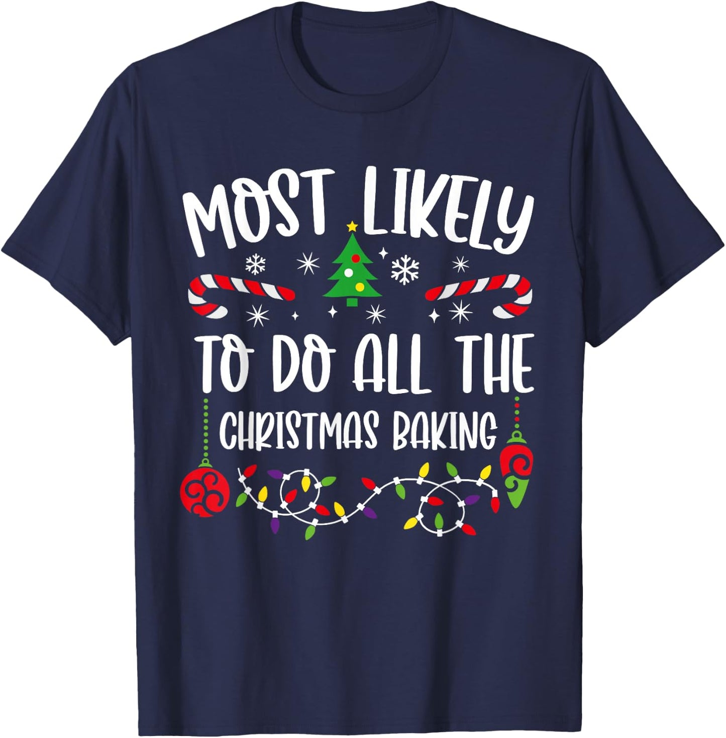Most Likely to Christmas Baking XMAS Family Matching T-Shirt - T-Shirt | Navy