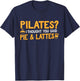 Funny "Pilates Pie & Lattes" Coffee & Pilates T-Shirt - T-Shirt | Navy