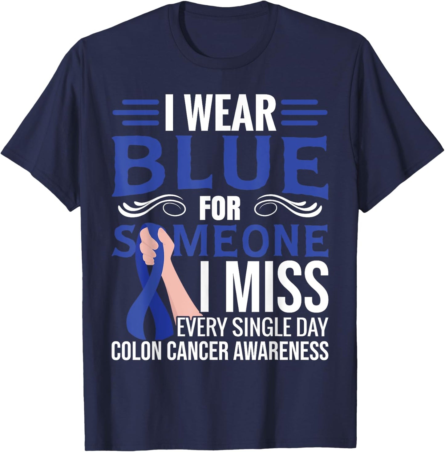 I Wear Blue | Blue Ribbon | Colon Cancer T-Shirt - T-Shirt | Navy
